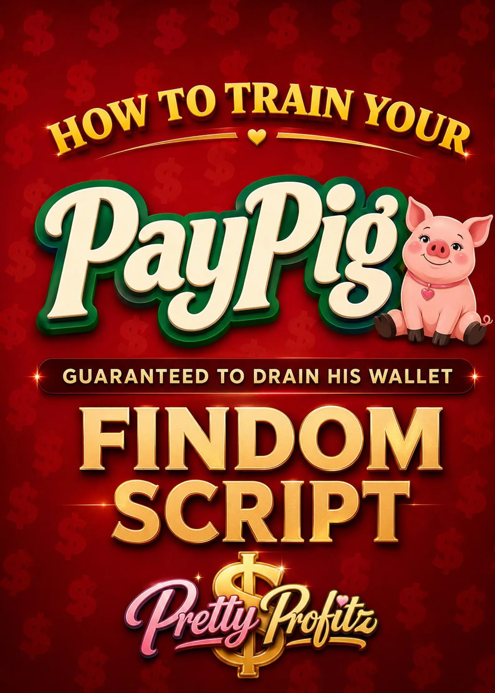 How to Train Your PayPig findom script cover art by Pretty Profitz